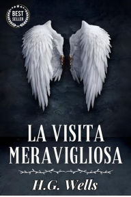 Title: La visita meravigliosa: Herbert George Wells, Author: H. G. Wells