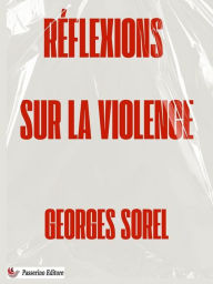 Title: Réflexions sur la violence, Author: Georges Sorel