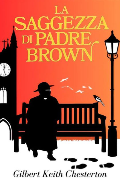 La Saggezza Di Padre Brown Gilbert Keith Chesterton By G K