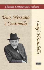Title: Uno, Nessuno e Centomila, Author: Luigi Pirandello