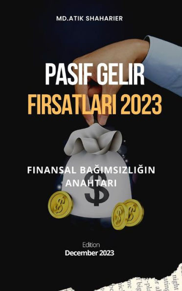 Pasif Gelir Firsatlari 2023: Finansal Bagimsizligin Anahtari