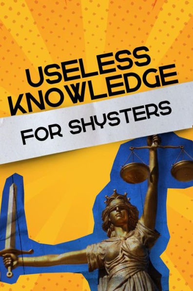 Useless Knowledge for Shysters: Curious laws from around the world