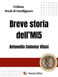Title: Breve storia dell'MI5, Author: Antonella Colonna Vilasi