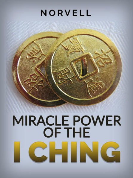 Miracle Power of the I Ching