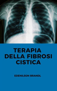 Title: Terapia della Fibrosi Cistica, Author: Edenilson Brandl