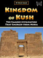 Kingdom of Kush: The Famous Civilization That Emerged from Nubia