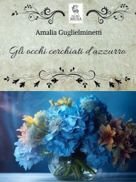 Title: Gli occhi cerchiati d'azzurro, Author: Amalia Guglielminetti