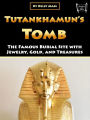 Tutankhamun's Tomb: The Famous Burial Site with Jewelry, Gold, and Treasures