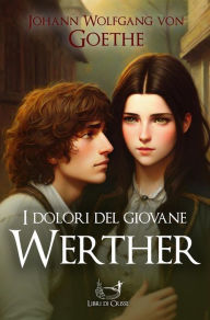 Title: I dolori del giovane Werther, Author: Wolfgang Goethe
