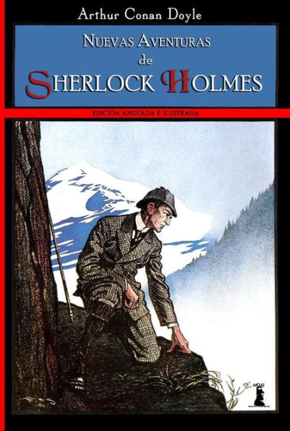 Nuevas Aventuras De Sherlock Holmes Edición Anotada E Ilustrada By