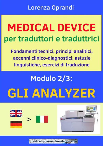 MEDICAL DEVICE per traduttori e traduttrici. Modulo 2: gli ANALYZER: Fondamenti tecnici, principi analitici, accenni clinico-diagnostici, astuzie linguistiche, esercizi di traduzione