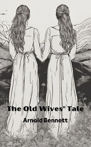 The Old Wives' Tale (Annotated)