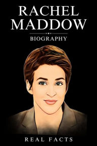 Title: Rachel Maddow Biography, Author: Real Facts