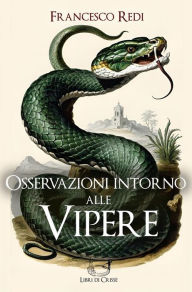 Title: Osservazioni intorno alle Vipere, Author: Francesco Redi