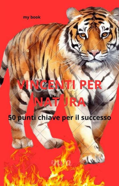 VINCENTI PER NATURA: 50 punti chiave per il successo