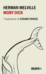 Title: Moby Dick: traduzione di Cesare Pavese, Author: Herman Melville