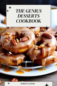 Title: The Genius Desserts Cookbook: 30 Recipes for the Sweet Genius in You, Author: Leeds Mariana