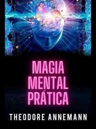 Title: Magia mental Prática (Traduzido), Author: Theodore Annemann