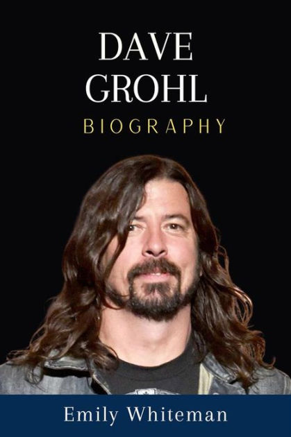 David Grohl Biography By Emily Whiteman Ebook Barnes And Noble® 