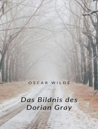 Title: Das Bildnis des Dorian Gray (übersetzt), Author: Oscar Wilde