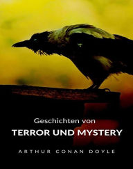 Title: Geschichten von terror und mystery (übersetzt), Author: Arthur Conan Doyle