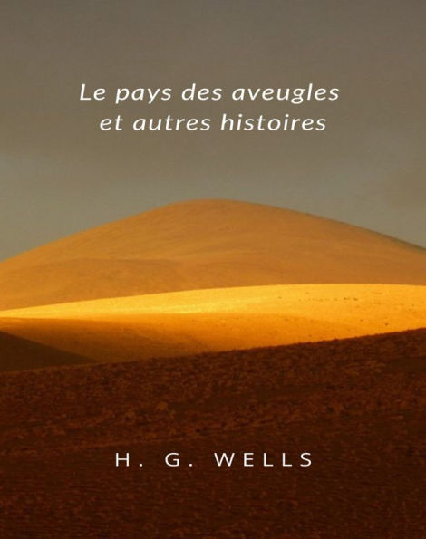 Le pays des aveugles et autres histoires (traduit)