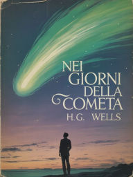 Title: Nei giorni della cometa (tradotto), Author: H. G. Wells