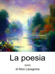 Title: La poesia (uno), Author: Antonio Lacagnina