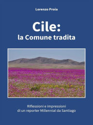 Title: Cile: la Comune tradita, Author: Lorenzo Proia