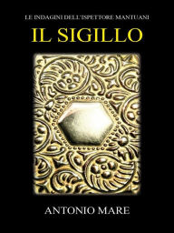 Title: Il Sigillo, Author: Antonio Mare