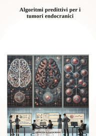 Title: Algoritmi predittivi per i tumori endocranici, Author: Francesca Capochiani