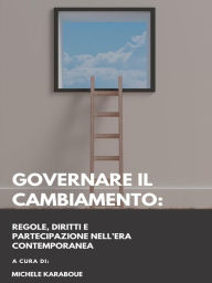Title: Governare il cambiamento: regole, diritti e partecipazione nell'era contemporanea, Author: Michele Karaboue