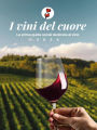 I vini del cuore: Il racconto emozionale del vino
