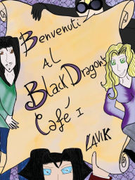 Title: Benvenuti al Black Dragon's Café I, Author: Lavik