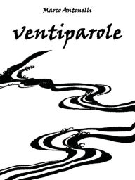 Title: Ventiparole, Author: Marco Antonelli