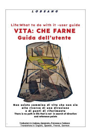 Title: Vita: CHE FARNE guida dell'utente LIFE: WHAT TO DO WITH IT user guide, Author: Lobsang