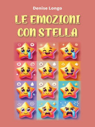 Title: Le emozioni con Stella, Author: Denise Longo