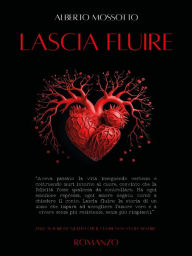 Title: Lascia Fluire, Author: Alberto Mossotto