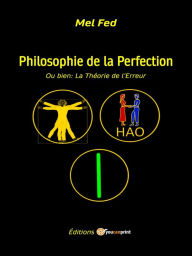 Title: Philosophie de la Perfection: La Théorie de l'Erreur, Author: Mel Fed