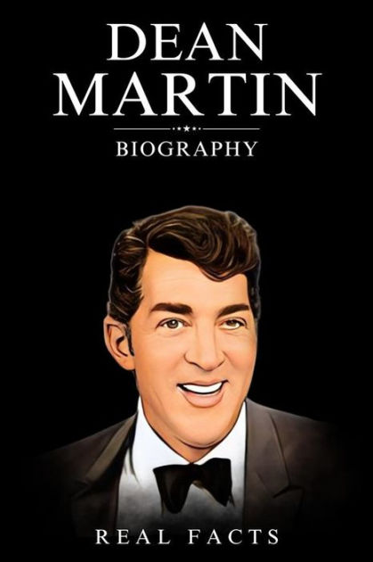 Dean Martin Biography by Real Facts | eBook | Barnes & Noble®