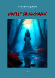 Title: Novelle straordinarie, Author: H. G. Wells