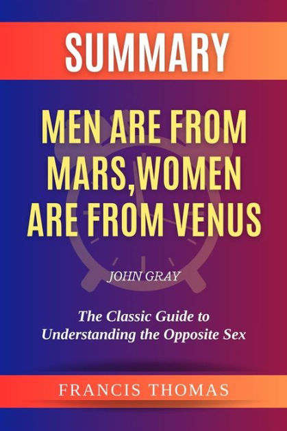 Summary Of Men Are From Mars Women Are From Venus By John Graythe Classic Guide To 4713