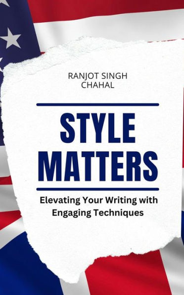 Style Matters: Elevating Your Writing with Engaging Techniques