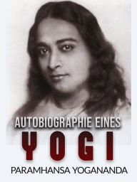 Title: Autobiographie eines Yogi (Übersetzt), Author: Paramhansa Yogananda