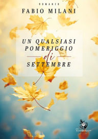 Title: Un qualsiasi pomeriggio di settembre, Author: Fabio Milani