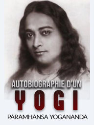 Title: Autobiographie d'un Yogi (Traduit), Author: Paramhansa Yogananda