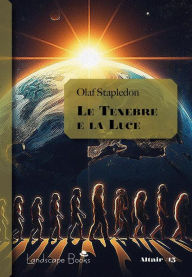 Title: Le Tenebre e la Luce, Author: Olaf Stapledon