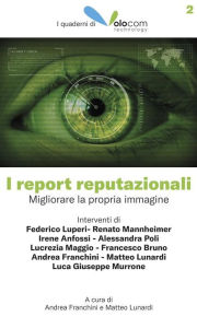 Title: I report reputazionali: Migliorare la propria immagine, Author: Various