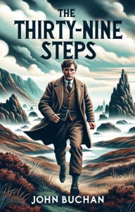 Title: The Thirty Nine Steps(Illustrated), Author: John Buchan