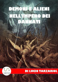 Title: Demoni e Alieni nell'Impero dei Dannati, Author: Tarzariol Lucio